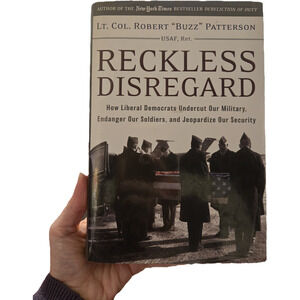 Reckless Disregard Democrats Undercut Our Military Lt. Col Robert Buzz Patterson